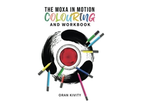 Livro The Moxa in Motion Colouring and Workbook The Ontake Method de Oran Kivity (Inglês)