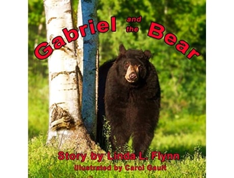 Livro Gabriel and the Bear de Linda L Flynn (Inglês)