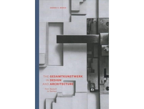 Livro The Gesamtkunstwerk in Design and Architecture de Anders V Munch (Inglês - Capa Dura)
