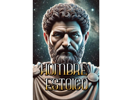 Livro HOMBRE ESTOICO Viviendo con Fortaleza, Sabiduría y Virtud en el Mundo Moderno de ESTOICO (Inglês)