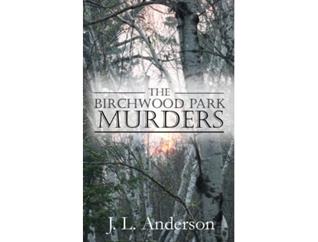 Livro The Birchwood Park Murders De Jl Anderson (inglês)