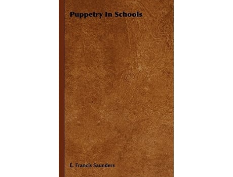 Livro Puppetry in Schools de E Francis Saunders (Inglês)