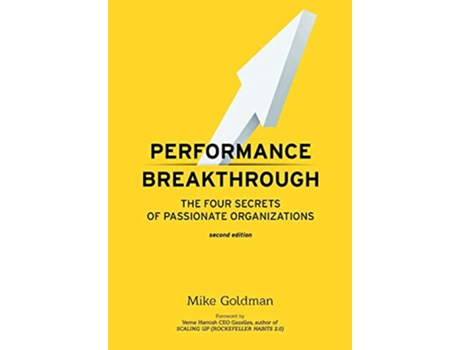 Livro Performance Breakthrough The FOUR Secrets of Passionate Organizations SECOND Edition de Mike Goldman (Inglês)