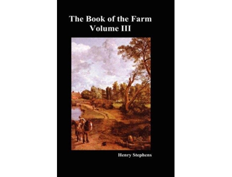 Livro The Book of the Farm Volume III Hardcover de Henry Stephens (Inglês)