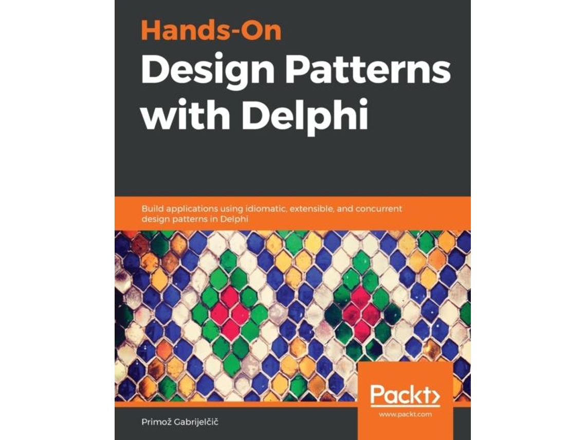 Livro Hands-on Design Patterns With Delphi De Primož Gabrijelčič (inglês)