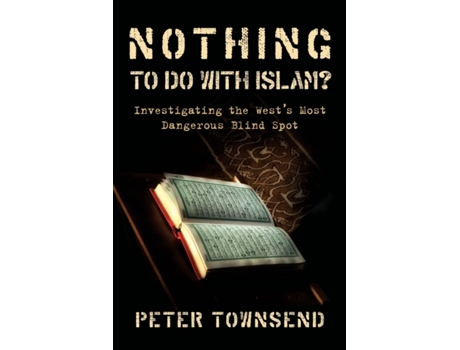 Livro Nothing to Do with Islam?: Investigating the West's Most Dangerous Blind Spot Townsend Peter (Inglês)