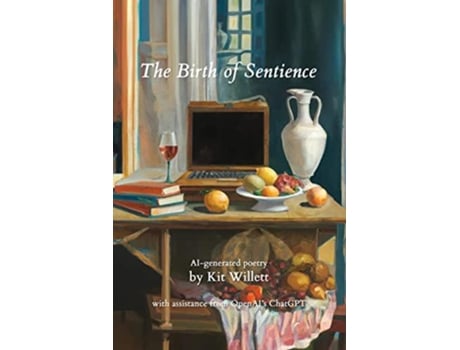Livro The Birth Of Sentience Ai-generated Poetry De Kit Willett (inglês)