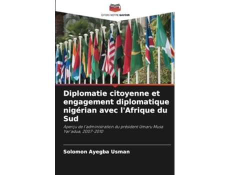 Livro Diplomatie citoyenne et engagement diplomatique nigérian avec lAfrique du Sud de Solomon Ayegba Usman (Francês)