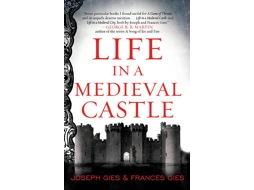 Livro Life in a Medieval Castle de Joseph Gies e Frances Gies (Inglês)