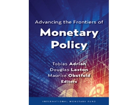 Livro Advancing the frontiers of monetary policy de International Monetary Fund (Inglês)