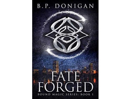 Livro Fate Forged Bound Magic de Bp Donigan (Inglês)