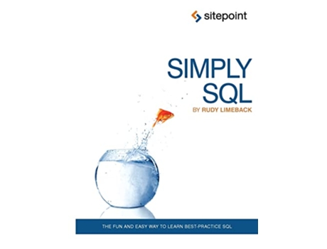 Livro Simply SQL The Fun and Easy Way to Learn BestPractice SQL de Rudy Limeback (Inglês)