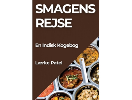 Livro Smagens Rejse En Indisk Kogebog de Lærke Patel (Inglês)