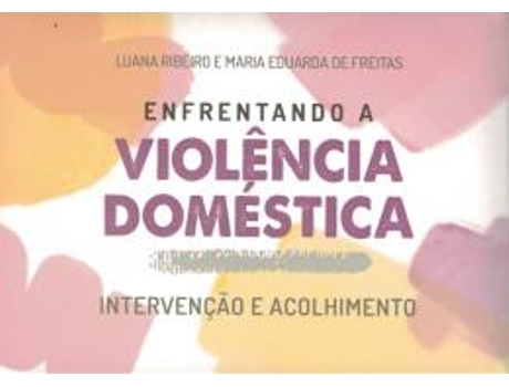 Livro Enfrentando A Violencia Domestica - Intervencao E Acolhimento De Diversos (português Do Brasil)