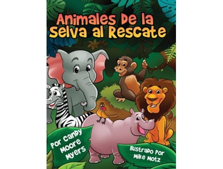 Livro Animales de la Selva al Rescate de Candy Moore Myers (Inglês)