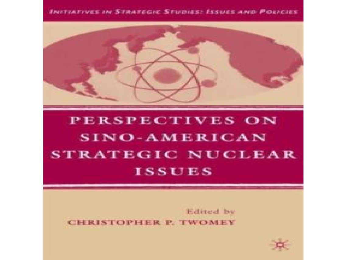 Livro Perspectives on Sino-American Strategic Nuclear Issues de Springer Nature BV (Inglês)