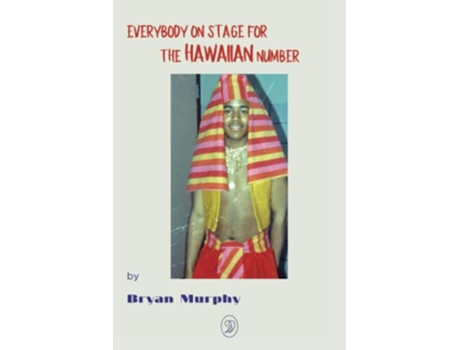 Livro Everybody on Stage for the Hawaiian Number de Bryan Murphy (Inglês)