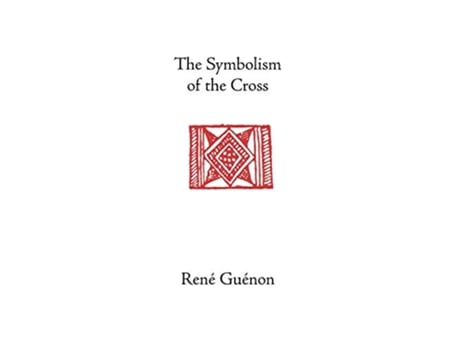 Livro The Symbolism of the Cross de René Guénon Rene Guenon Angus Macnab (Inglês)