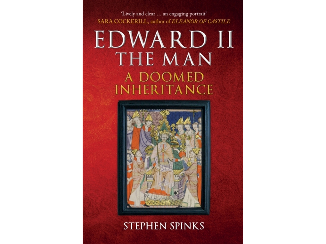 Livro Edward II the Man de Stephen Spinks (Inglês)