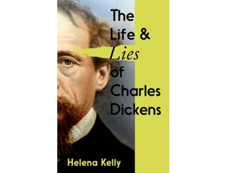 Livro The Life and Lies of Charles Dickens de Helena Kelly (Inglês - Capa Dura)