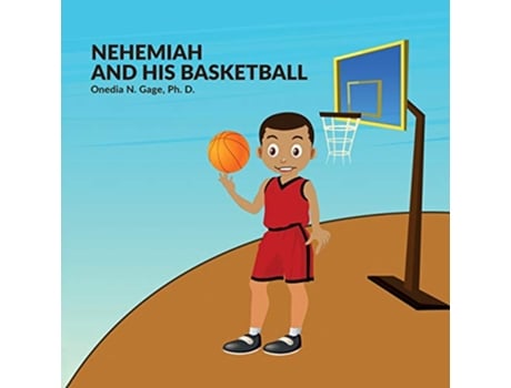 Livro Nehemiah and His Basketball de Onedia Nicole Gage (Inglês)