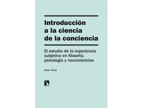 Livro Introducción A La Ciencia De La Conciencia de Asier Arias (Espanhol)