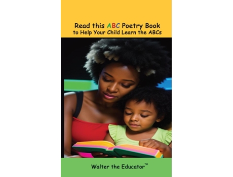 Livro Read this ABC Poetry Book to Help Your Child Learn the ABCs de Walter the Educator (Inglês)