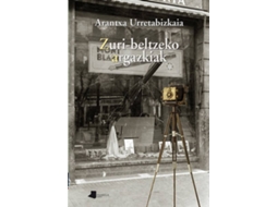 Livro Zuri-Beltzeko Argazkiak de Arantxa Urretabizkaia (Basco)
