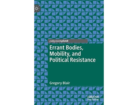 Livro Errant Bodies Mobility and Political Resistance de Gregory Blair (Inglês - Capa Dura)