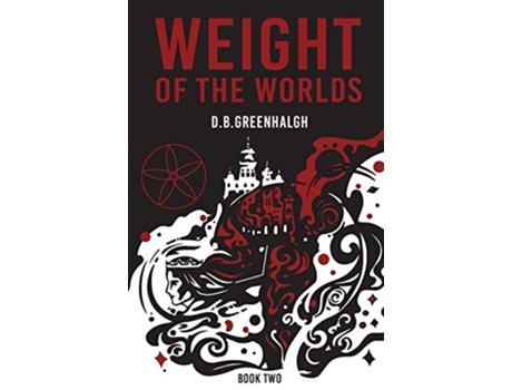Livro Weight Of The Worlds Book Two de D B Greenhalgh (Inglês)