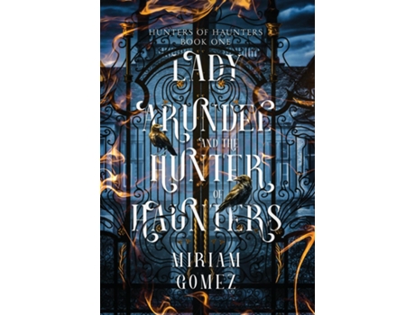 Livro Lady Arundel And The Hunter Of Haunters De Miriam Gomez (inglês)