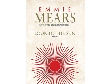Livro Look To The Sun De Emmie Mears (inglês - Capa Dura)
