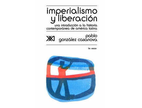 Livro imperialismo y liberacion. una introduccion a la historia de pablo gonzalez casanova|pablo gonzalez casanova (espanhol)