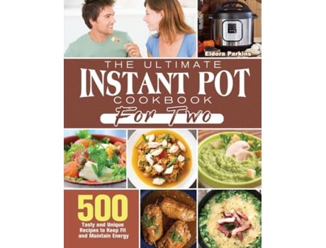 Livro The Ultimate Instant Pot Cookbook For Two De Eldora Parkins (inglês)