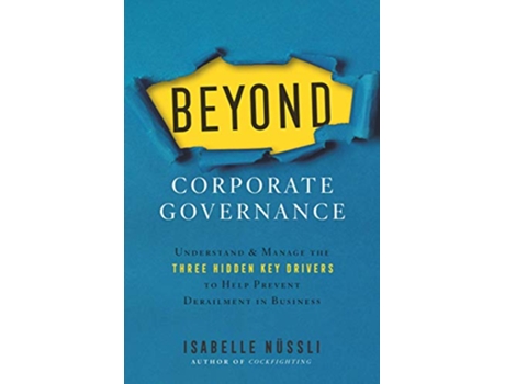 Livro Beyond Corporate Governance Understand Manage the Three Hidden Key Drivers To Help Prevent Derailment in Business de Isabelle Nüssli (Inglês)