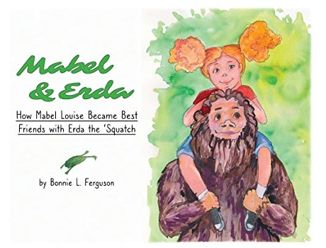 Livro Mabel Erda How Mabel Louise Became Best Friends with Erda the Squatch de Bonnie L Ferguson (Inglês)