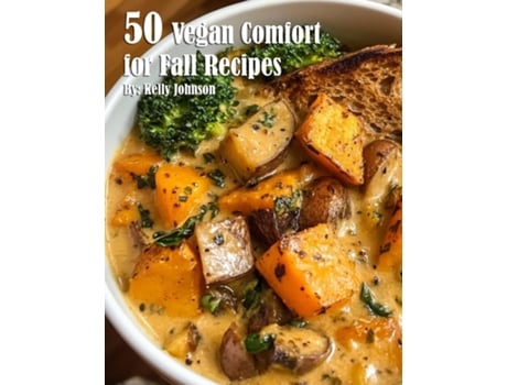 Livro 50 Vegan Comfort for Fall Recipes de Kelly Johnson (Inglês)