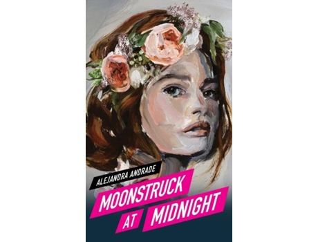 Livro Moonstruck At Midnight De Alejandra Andrade (inglês)