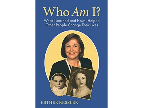 Livro Who Am I?: What I Learned and How I Helped Other People Change Their Lives Esther Kessler (Inglês)