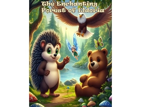 Livro The Enchanting Forest of Eldoria A Magical Friendship Tale in the Enchanted Forest de James Howard (Inglês)