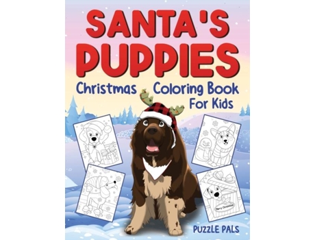 Livro Santas Puppies Coloring Book For Kids Christmas Coloring Book For Kids Ages 4 - 8 De Puzzle Pals (inglês)