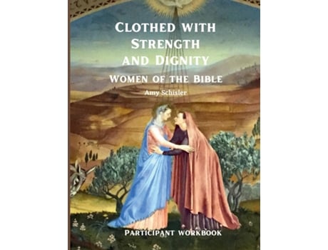Livro Clothed with Strength and Dignity Workbook de Amy Schisler (Inglês)
