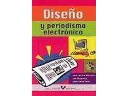 Livro Diseno Y Periodismo Electronico de José Ignacio Armentia Vizuete, Jon Imanol Elexgaray Arias et al. (Espanhol)