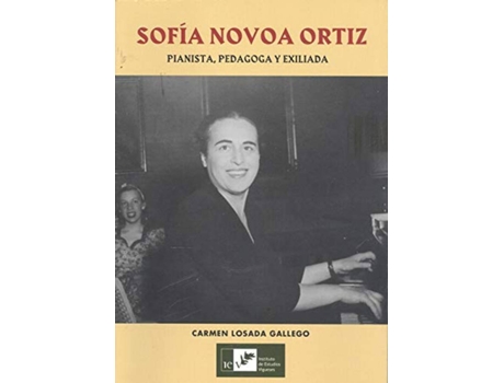 Livro Sofía Novoa Ortiz. Pianista, Pedagoga Y Exiliada de Carmen Losada Gallego (Espanhol)
