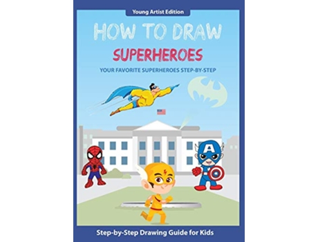 Livro How to Draw Superheroes Easy StepbyStep Guide How to Draw for Kids de Thomas Media (Inglês)