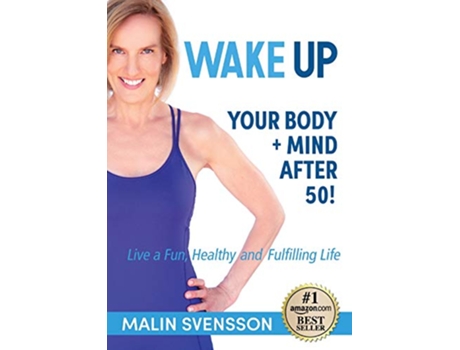Livro WAKE UP Your Body Mind After 50 de Malin Svensson (Inglês)