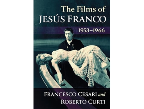 Livro Films of Jesus Franco, 19531966 de Francesco Cesari e Roberto Curti (Inglês)