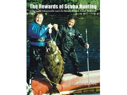 Livro The Rewards of Scuba Hunting Underwater Adventures Learn to Harvest Cook Exotic Seafoods de George Young (Inglês)