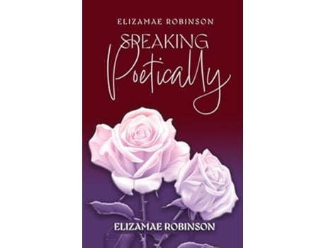 Livro Elizamae Robinson Speaking Poetically de Elizamae Robinson (Inglês)