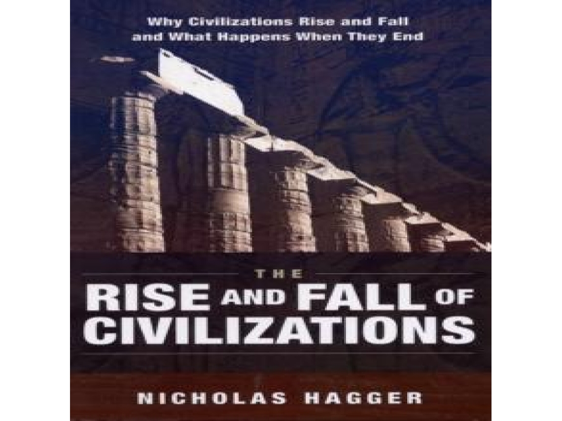 Livro Rise and Fall of Civilizations The - Why civilizations rise and fall and what happens when they end de Nicholas Hagger (Inglês)